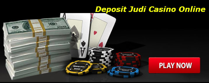 deposit judi casino online